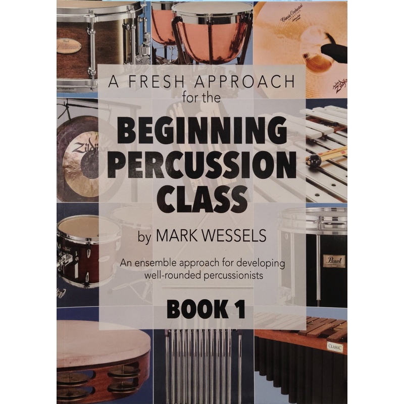 A Fresh Approach for the Beginning Percussion Class – Wessels