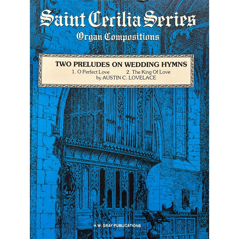 Two Preludes on Wedding Hymns – Organ